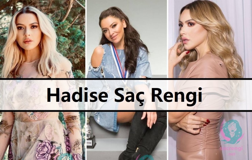 Hadise Saç Rengi ana